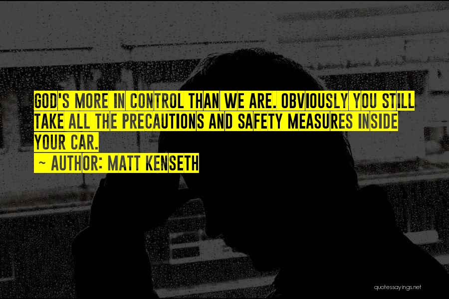 God Take Control Quotes By Matt Kenseth