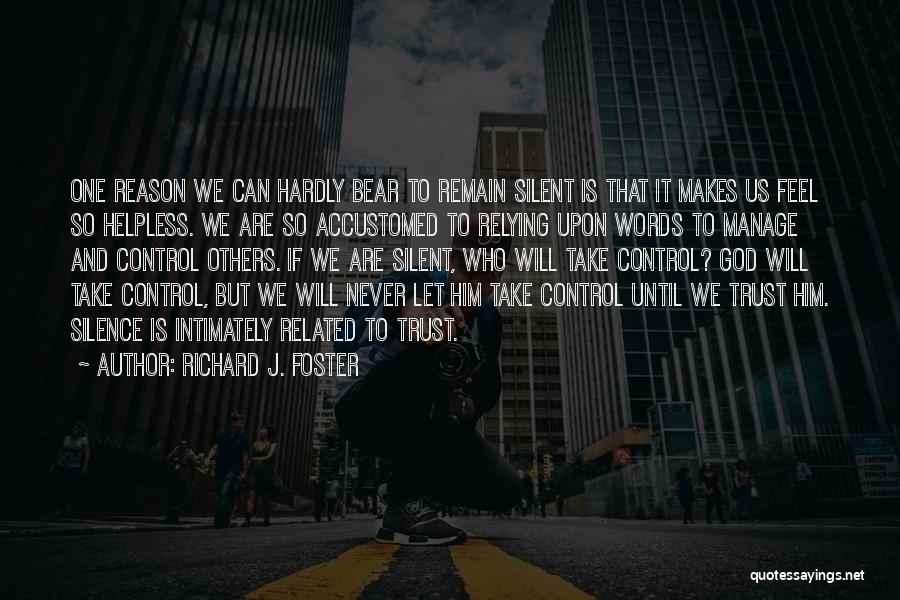 God Take Control Quotes By Richard J. Foster