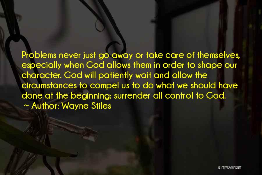 God Take Control Quotes By Wayne Stiles