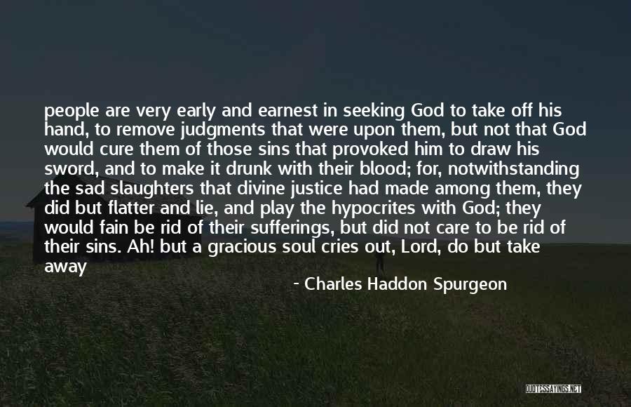 God Take Me Away Quotes By Charles Haddon Spurgeon