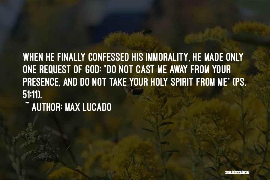 God Take Me Away Quotes By Max Lucado