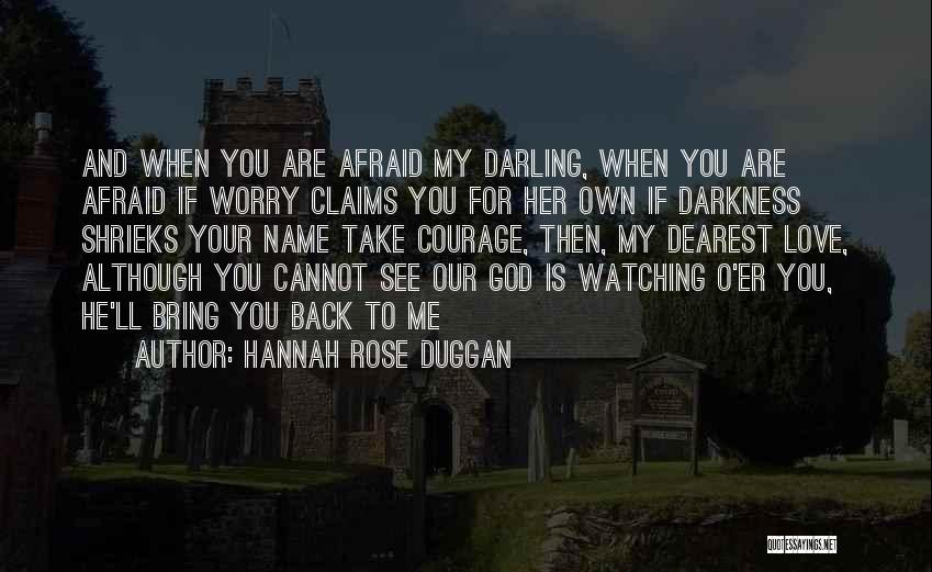 God Take Me Back Quotes By Hannah Rose Duggan
