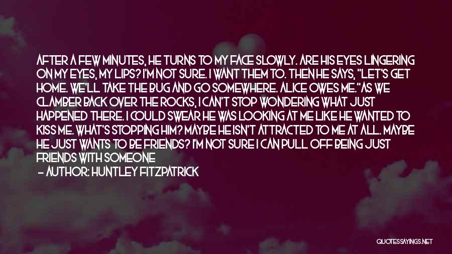 God Take Me Back Quotes By Huntley Fitzpatrick