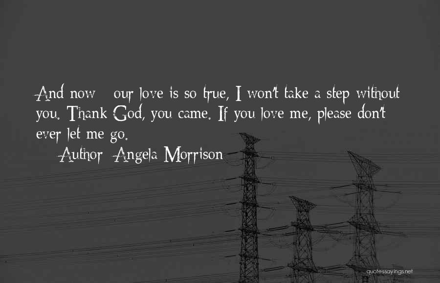 God Take Me Now Quotes By Angela Morrison