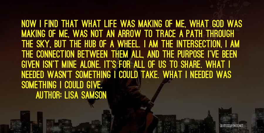 God Take Me Now Quotes By Lisa Samson
