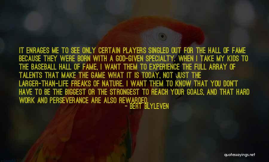 God Take Me With You Quotes By Bert Blyleven