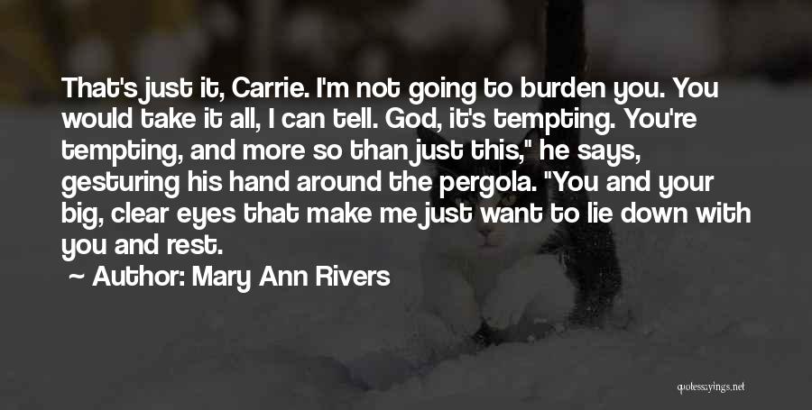 God Take Me With You Quotes By Mary Ann Rivers