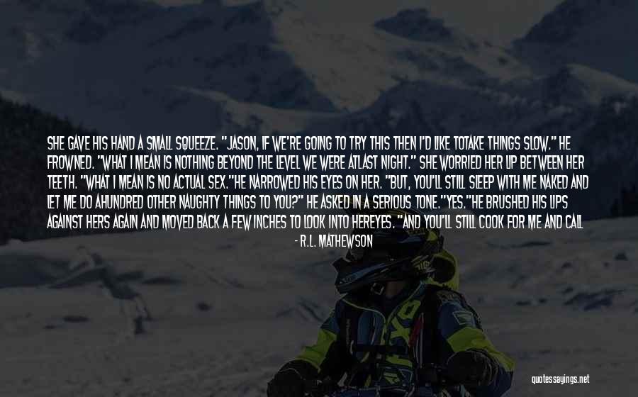 God Take Me With You Quotes By R.L. Mathewson