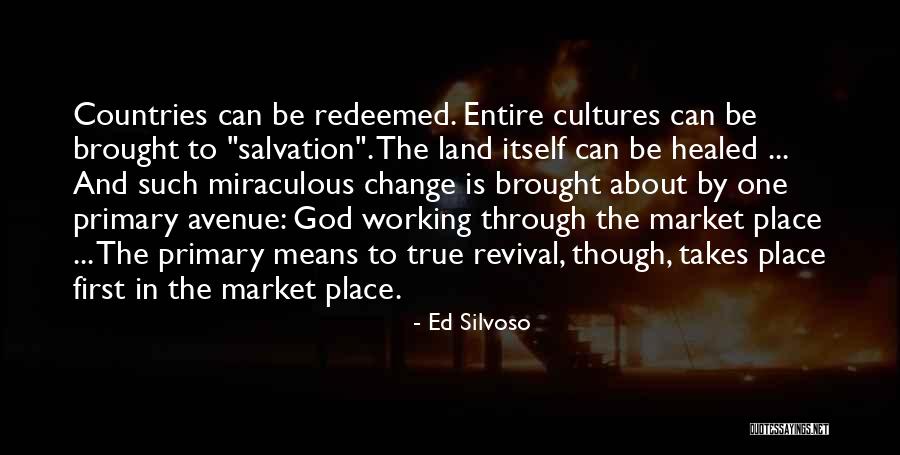 God Takes The Best Ones First Quotes By Ed Silvoso God Takes The Best Ones First Quotes By Ed Silvoso