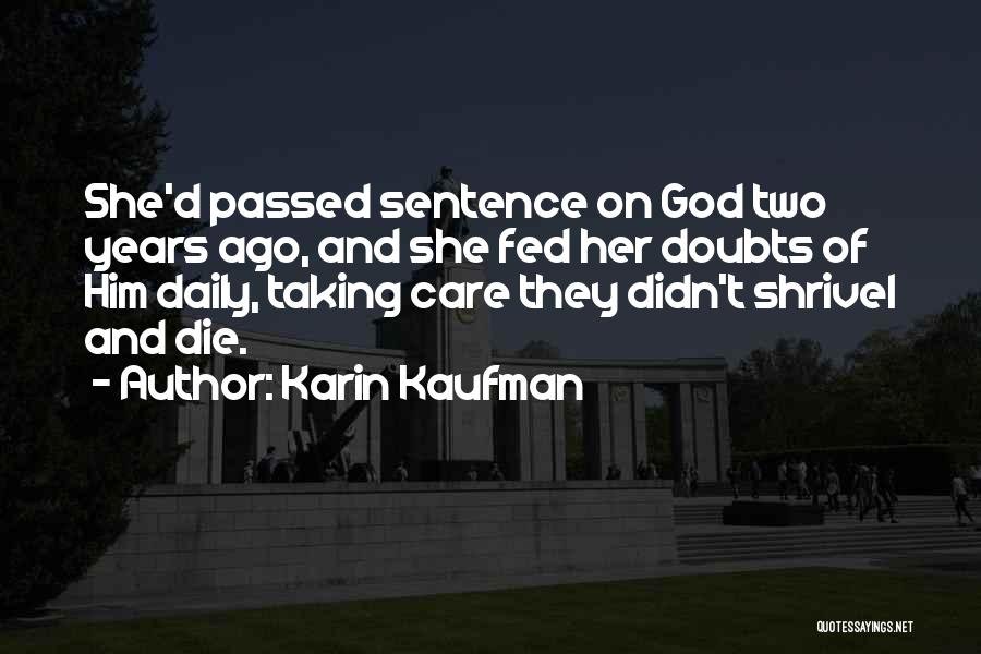 God Taking Care Of Us Quotes By Karin Kaufman