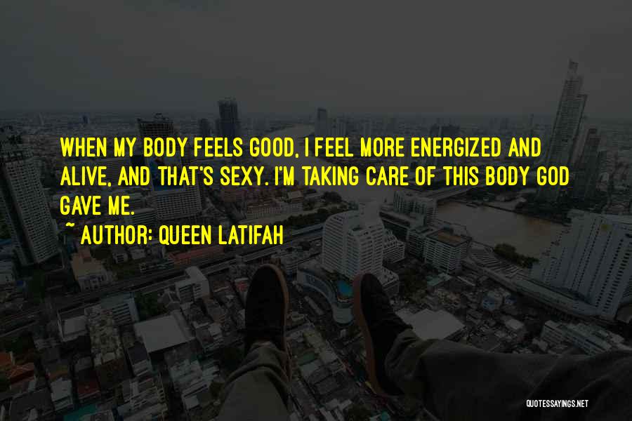 God Taking Care Of Us Quotes By Queen Latifah