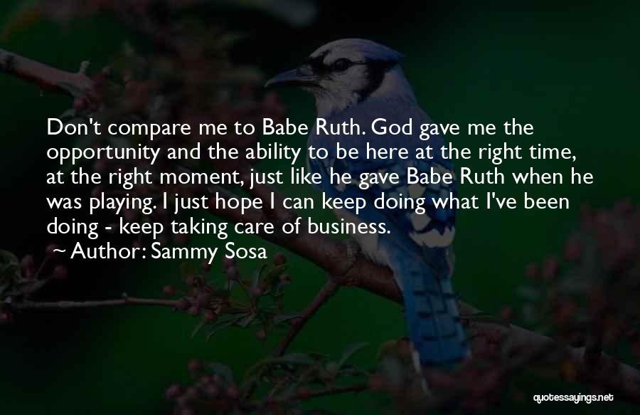 God Taking Care Of You Quotes By Sammy Sosa