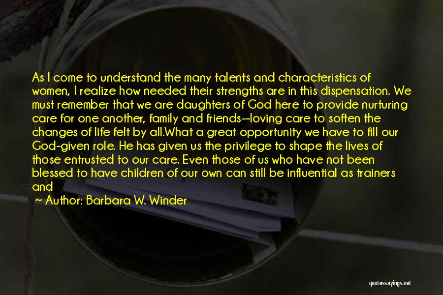 God Talents Quotes By Barbara W. Winder
