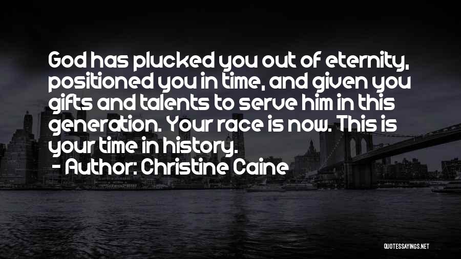 God Talents Quotes By Christine Caine