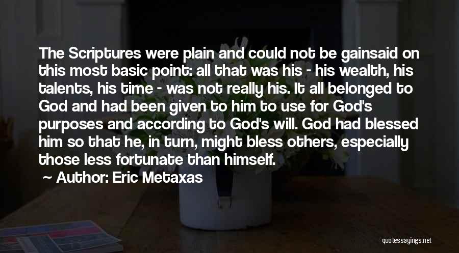 God Talents Quotes By Eric Metaxas