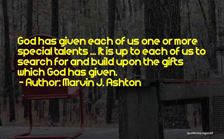 God Talents Quotes By Marvin J. Ashton