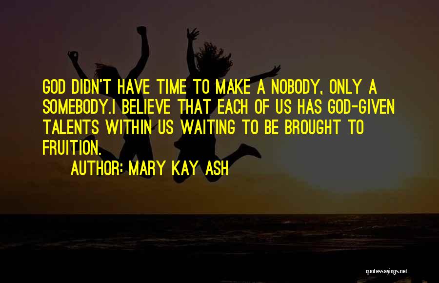 God Talents Quotes By Mary Kay Ash