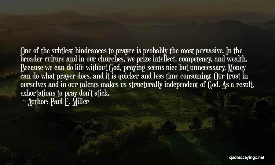 God Talents Quotes By Paul E. Miller