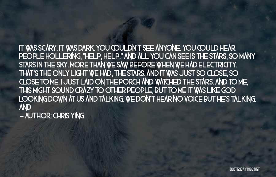 God Talking To Us Quotes By Chris Ying