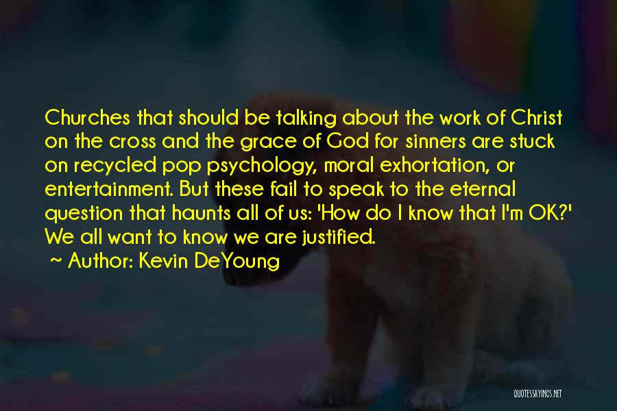 God Talking To Us Quotes By Kevin DeYoung