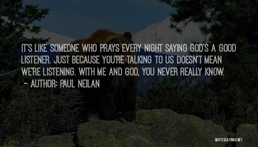 God Talking To Us Quotes By Paul Neilan