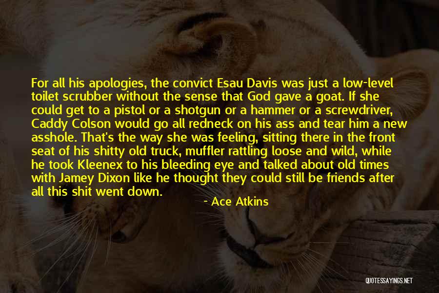 God Tear Quotes By Ace Atkins God Tear Quotes By Ace Atkins