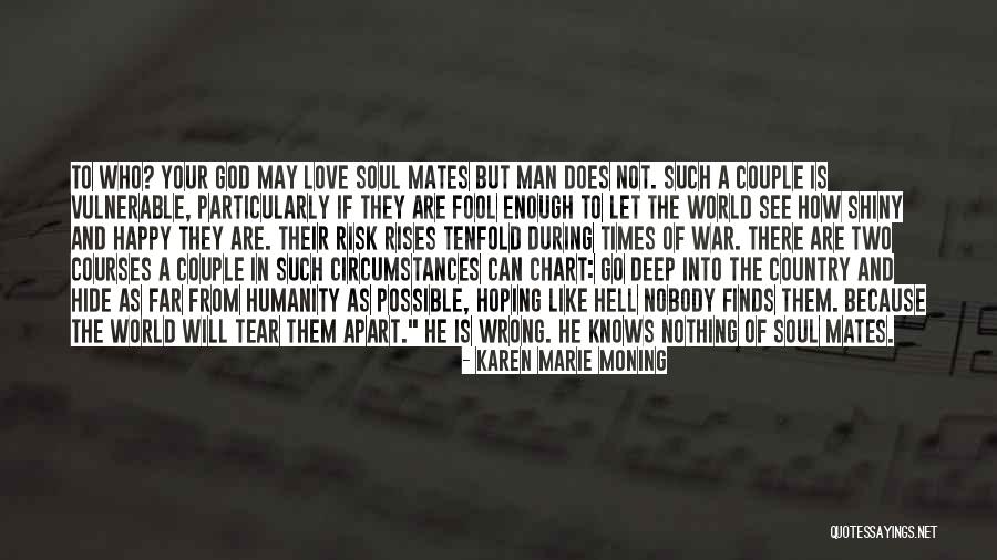 God Tear Quotes By Karen Marie Moning God Tear Quotes By Karen Marie Moning