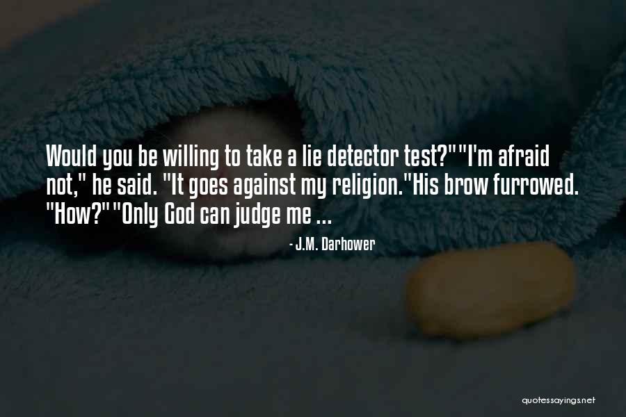God Test Me Quotes By J.M. Darhower God Test Me Quotes By J.M. Darhower