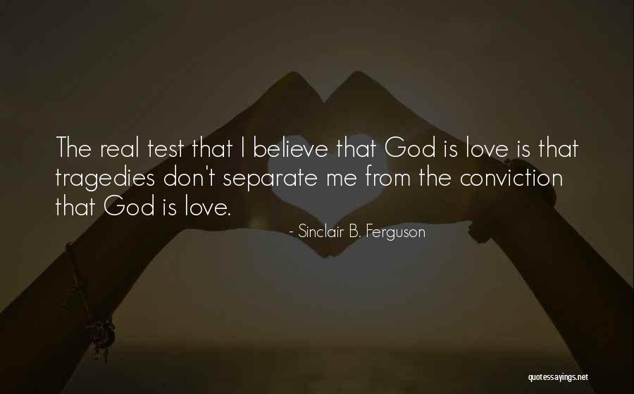 God Test Me Quotes By Sinclair B. Ferguson God Test Me Quotes By Sinclair B. Ferguson