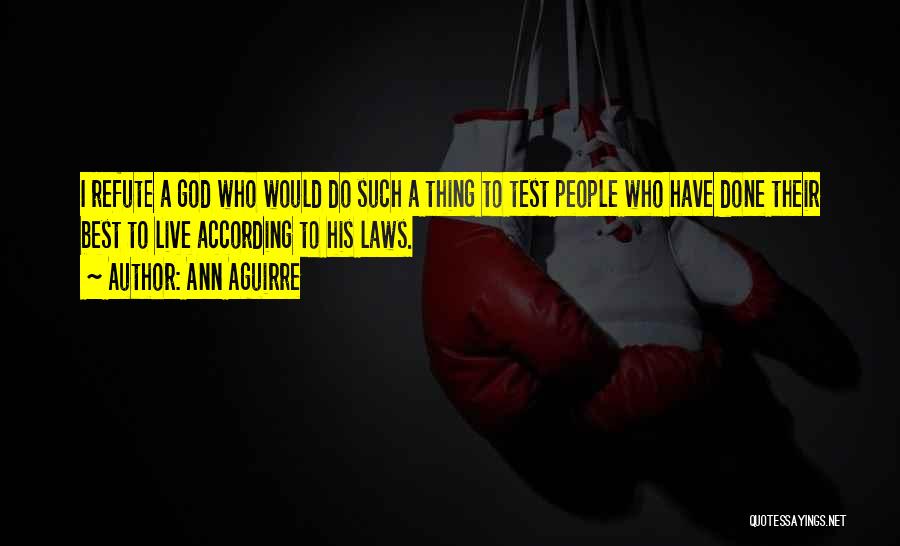 God Test Our Faith Quotes By Ann Aguirre