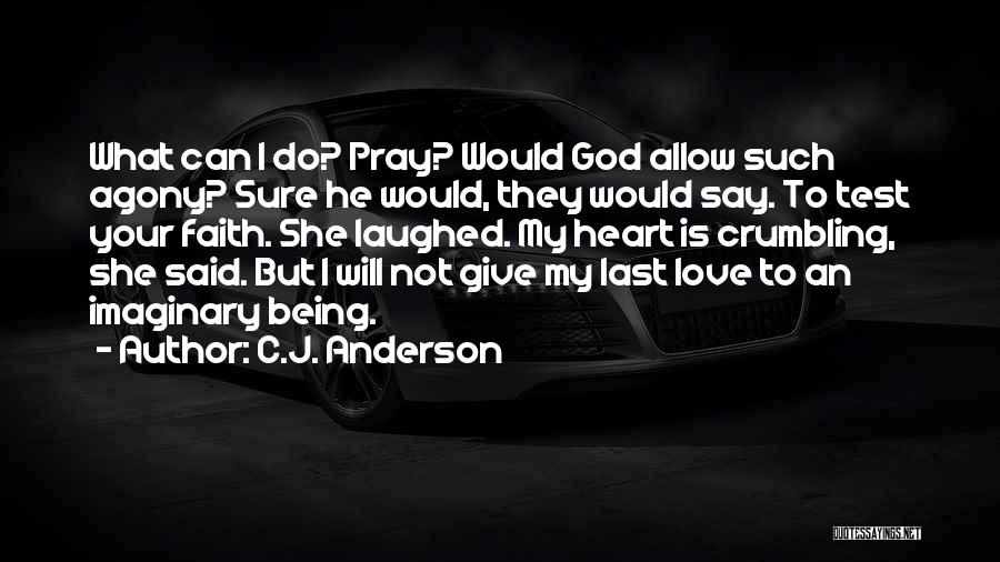 God Test Our Faith Quotes By C.J. Anderson