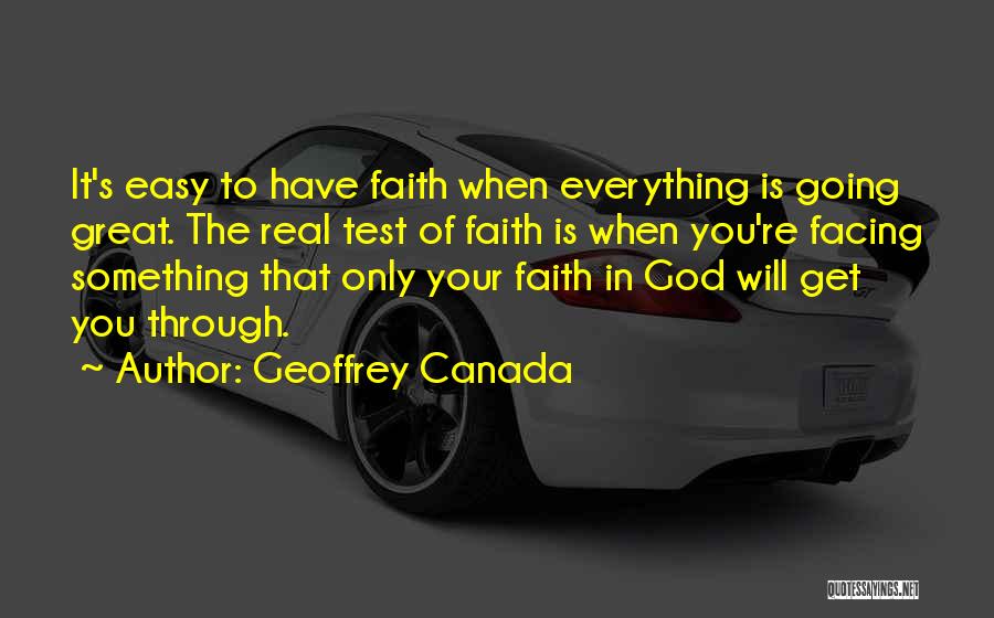 God Test Our Faith Quotes By Geoffrey Canada