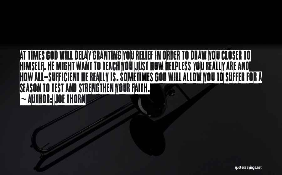 God Test Our Faith Quotes By Joe Thorn