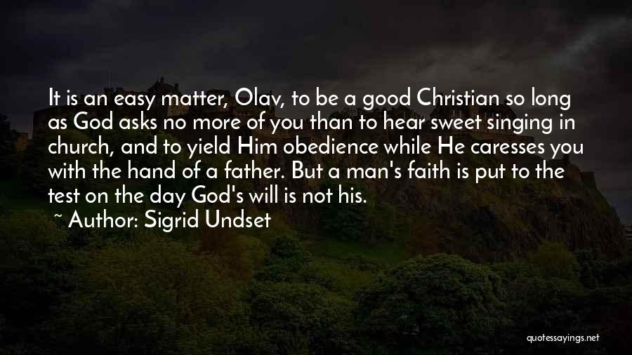 God Test Our Faith Quotes By Sigrid Undset