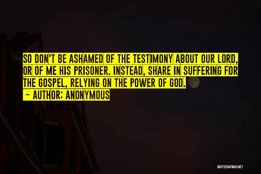 God Testimony Quotes By Anonymous