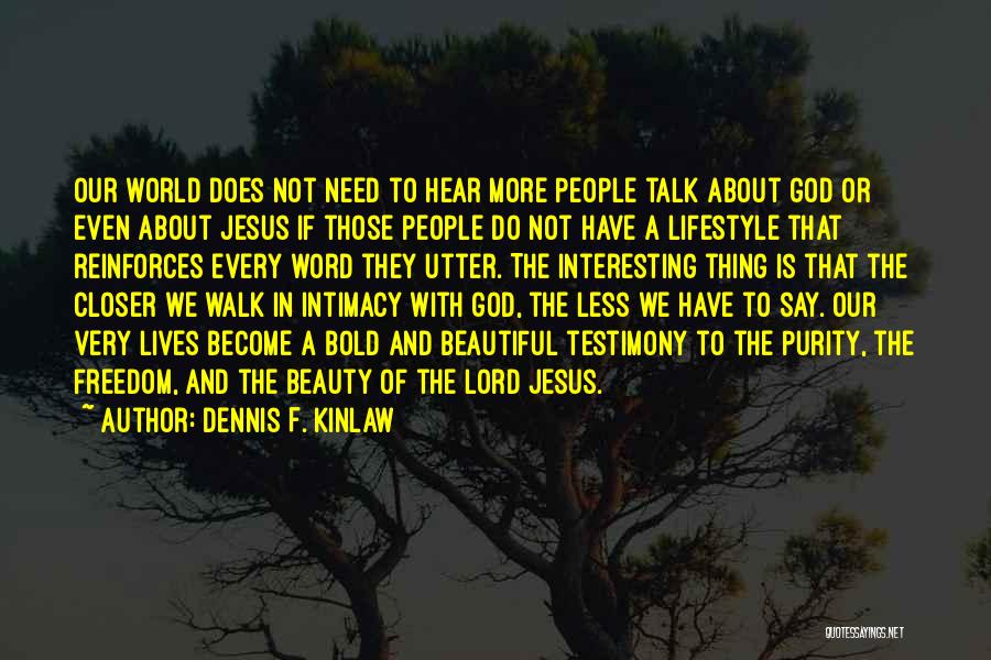 God Testimony Quotes By Dennis F. Kinlaw