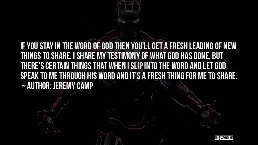 God Testimony Quotes By Jeremy Camp