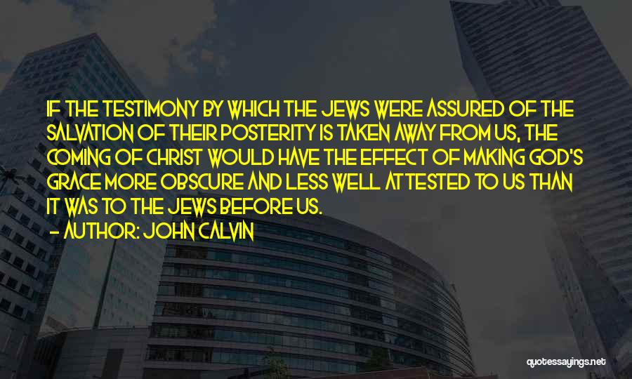 God Testimony Quotes By John Calvin