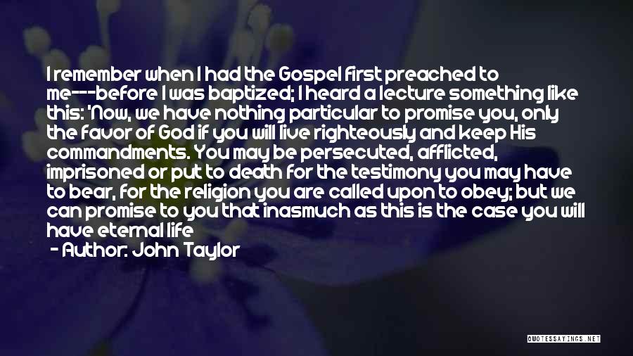 God Testimony Quotes By John Taylor