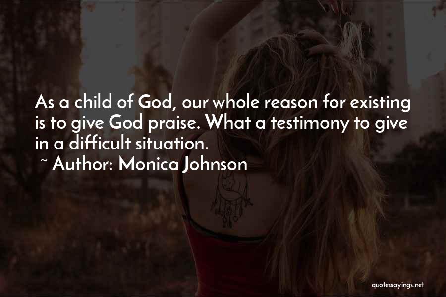 God Testimony Quotes By Monica Johnson