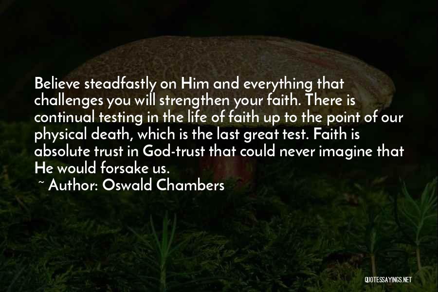 God Testing Faith Quotes By Oswald Chambers