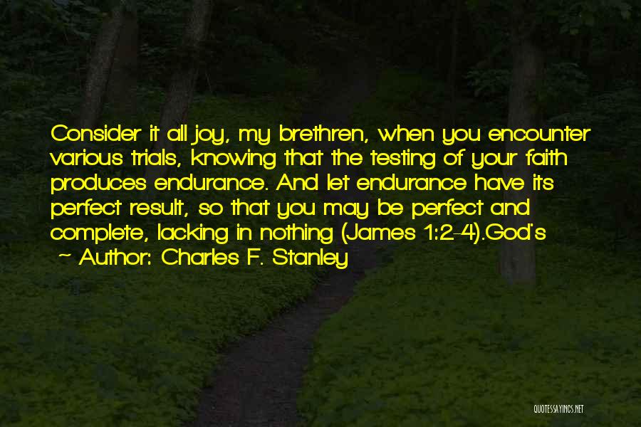 God Testing Our Faith Quotes By Charles F. Stanley