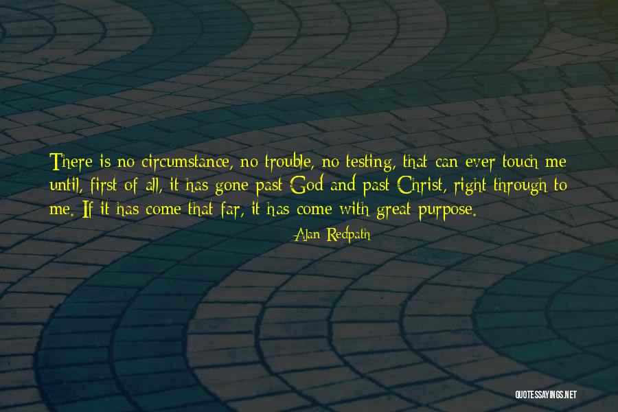 God Testing Us Quotes By Alan Redpath God Testing Us Quotes By Alan Redpath