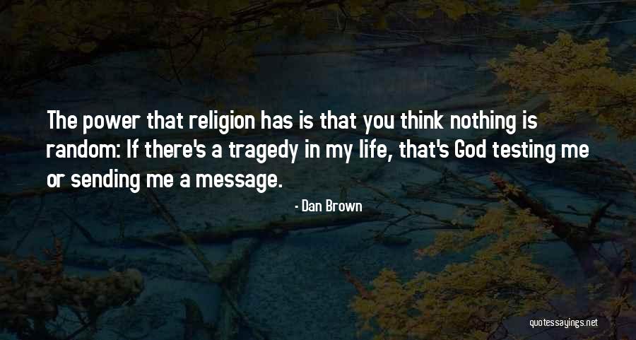 God Testing Us Quotes By Dan Brown God Testing Us Quotes By Dan Brown