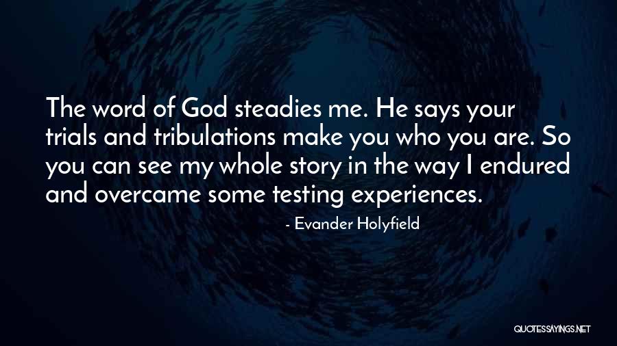 God Testing Us Quotes By Evander Holyfield God Testing Us Quotes By Evander Holyfield