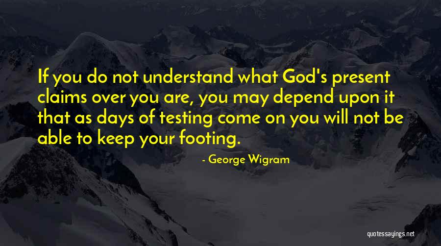 God Testing Us Quotes By George Wigram God Testing Us Quotes By George Wigram
