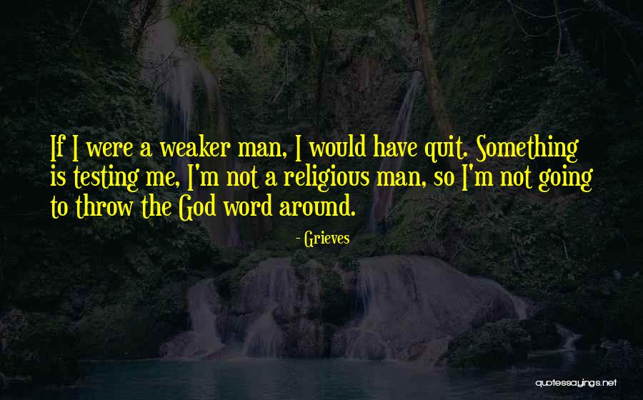 God Testing Us Quotes By Grieves God Testing Us Quotes By Grieves