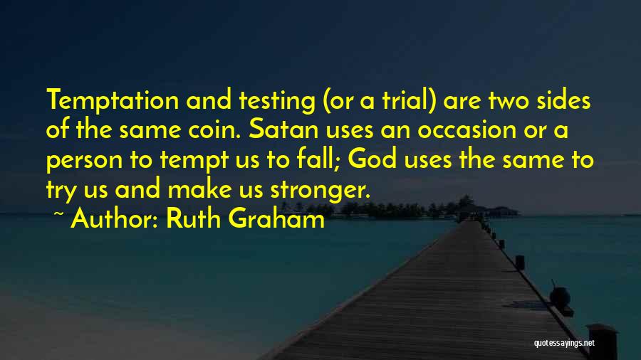 God Testing You Quotes By Ruth Graham