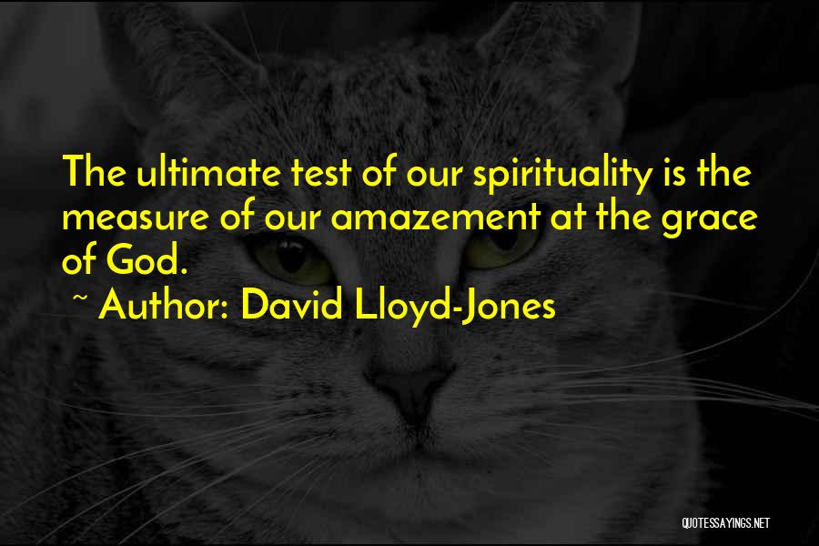 God Tests Us Quotes By David Lloyd-Jones