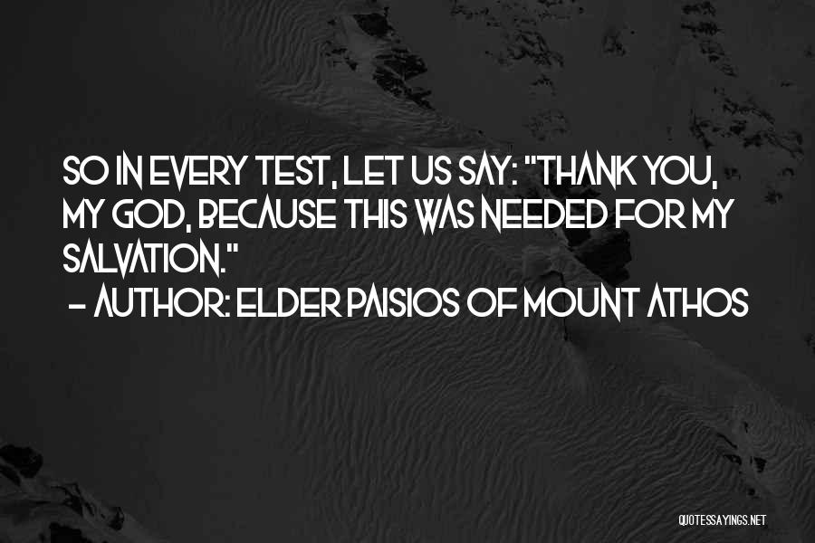 God Tests Us Quotes By Elder Paisios Of Mount Athos